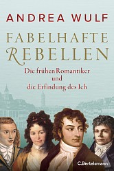 Andrea Wulf - Fabelhafte Rebellen - C. Bertelsmann
